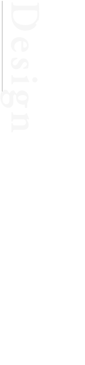 住宅の設計からインテリアデザインまで、ご家族の新しい暮らしをデザインする。Design